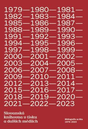 Slovanská knihovna v tisku a dalších médiích: bibliografie za léta 1979–2023 / The Slavonic Library in the Press and Other Media: Bibliography 1979–20