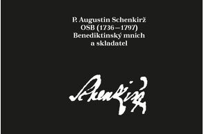 P. Augustin Schenkirž OSB (1736–1797): Benediktinský mnich a skladatel / P. Augustin Schenkirž OSB (1736–1797): Benedictine monk and composer