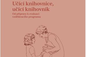 Učící knihovnice, učící knihovník: od přípravy k evaluaci vzdělávacího programu